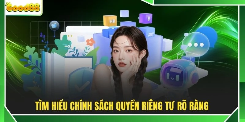 Tìm hiểu chính sách quyền riêng tư rõ ràng